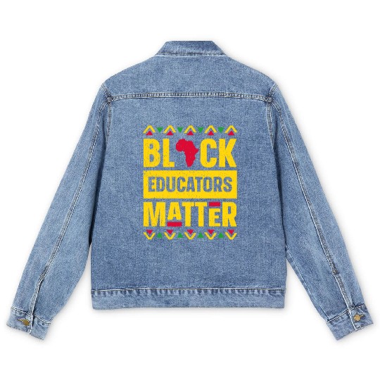 Black Educators Matter - Teacher Black History Men's Denim Jackets