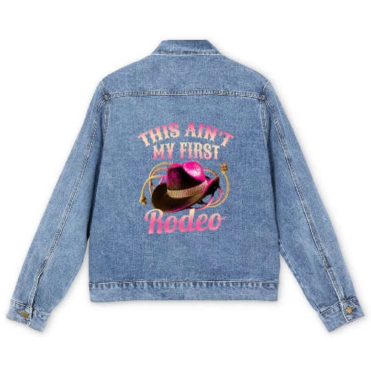 This Ain't My First Rodeo Women Rodeo Cowboy Men's Denim Jackets