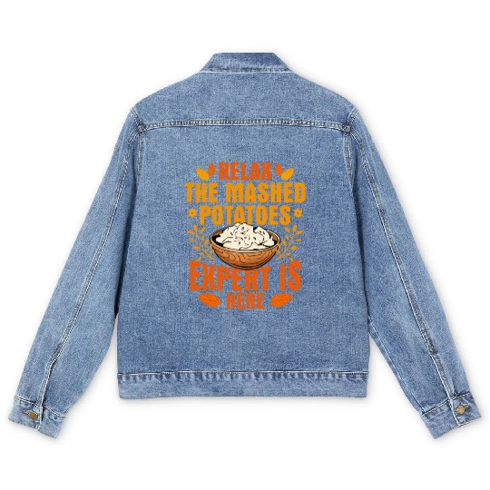 Relax The Mashed Potatoes Expert Is Here Thanksgiv Men's Denim Jackets