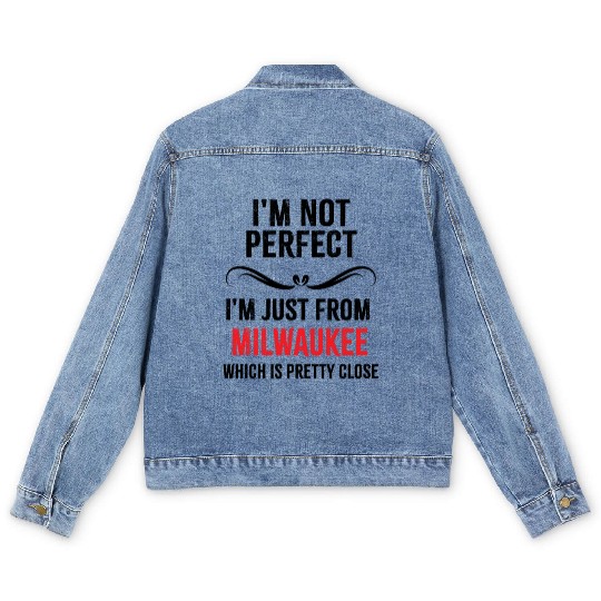 i'm not perfect i'm just from MILWAUKEE Men's Denim Jackets