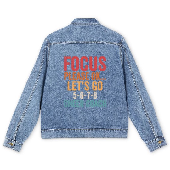 Focus Please Ok...Let's Go 5-6-7-8 Cheer Coach Che Men's Denim Jackets