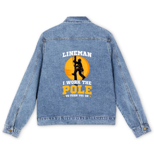 Lineman Pole Work The Pole Turn You On Men's Denim Jackets