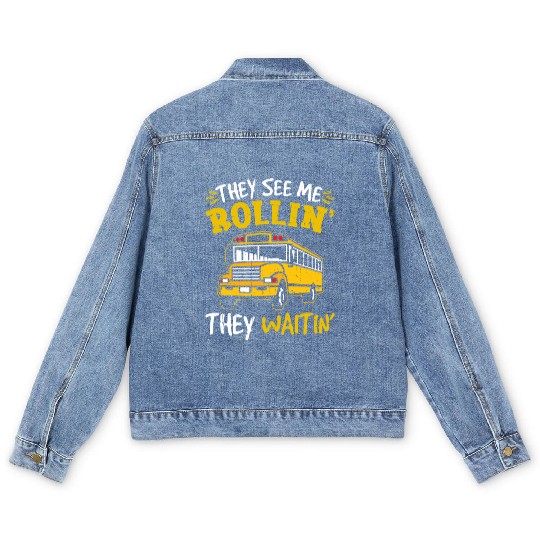 School Bus They See Me Rolling Waiting Bus Driver Men's Denim Jackets
