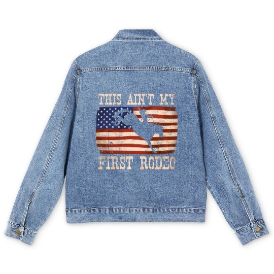 This Ain't My First Rodeo - Rodeo Cowboy Western Men's Denim Jackets
