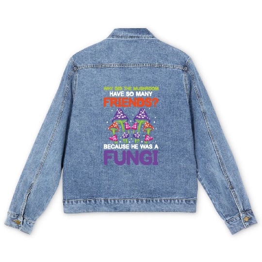Mushroom Have So Many Friends He Was A Fungi Men's Denim Jackets