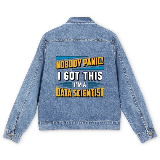Data Mining Nobody Panic I Got This Data Analyst Men's Denim Jackets