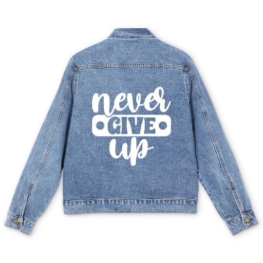 Never Give Up Men's Denim Jackets