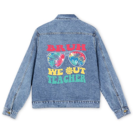 Bruh We Out Teachers End Of School Year Teacher Men's Denim Jackets