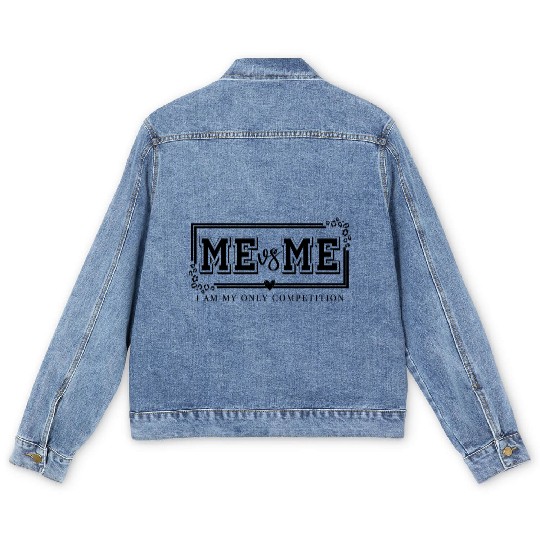 Me vs Me Motivational quote self love quote Men's Denim Jackets
