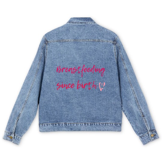 Breastfeeding Since Birth Men's Denim Jackets