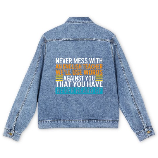 Teacher Men's Denim Jackets, Never Mess With An English Teacher