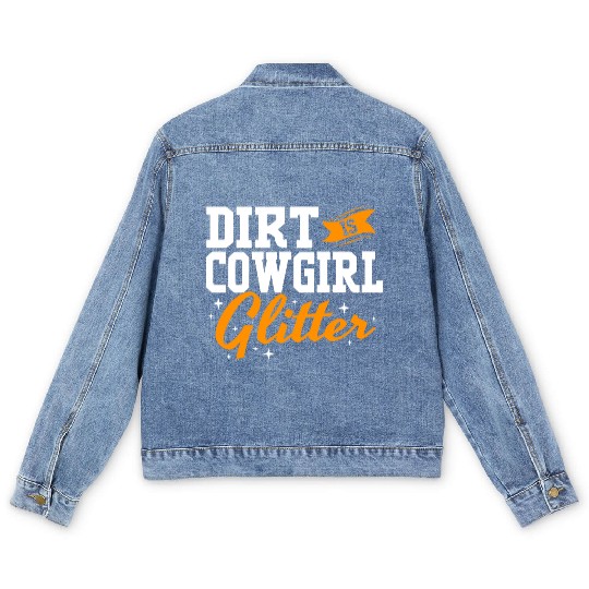 Funny Barrel Racing Women Dirt Is Cowgirl Glitter Men's Denim Jackets