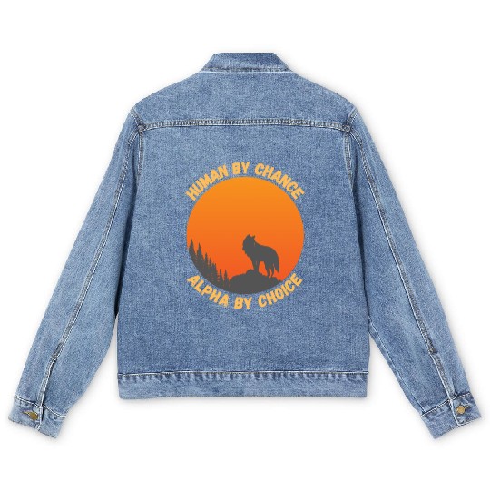 Human By Chance Alpha By Choice Alpha Wolf Men's Denim Jackets