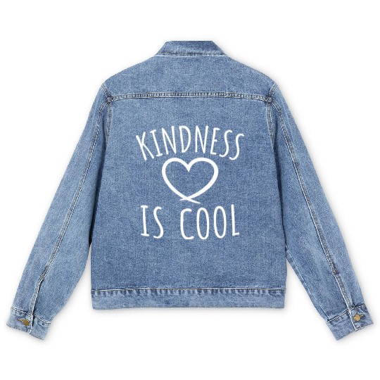Kindness Is Cool Be A Nice Human Love Motivation Men's Denim Jackets