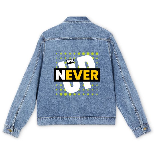 never give up Men's Denim Jackets