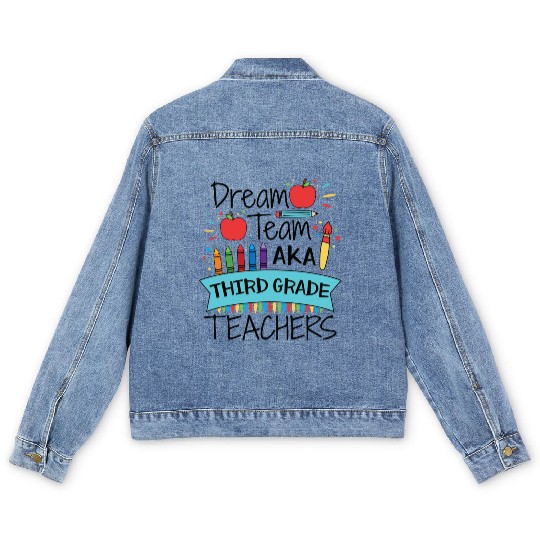 Dream Team Aka Third Grade Teachers Back To School Men's Denim Jackets