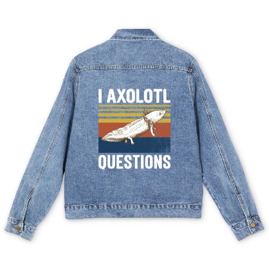I Axolotl Questions I Ask A Lot Of Questions Pun Men's Denim Jackets