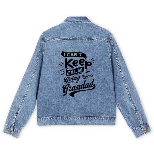 I Can't Keep Calm Going To Be a Grandad Funny Men's Denim Jackets