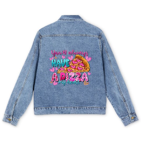 You Always Have A Pizza My Heart Men's Denim Jackets