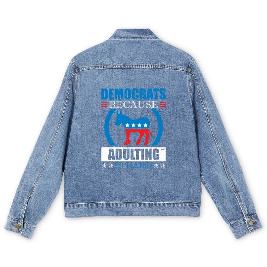 Democrats Because Adulting Is Hard Voting Joke Men's Denim Jackets