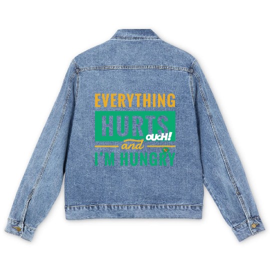 Everything Hurts And I Am Hungry Funny Gym Fitness Men's Denim Jackets