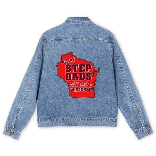 All my Step Dads are from Wisconsin Men's Denim Jackets