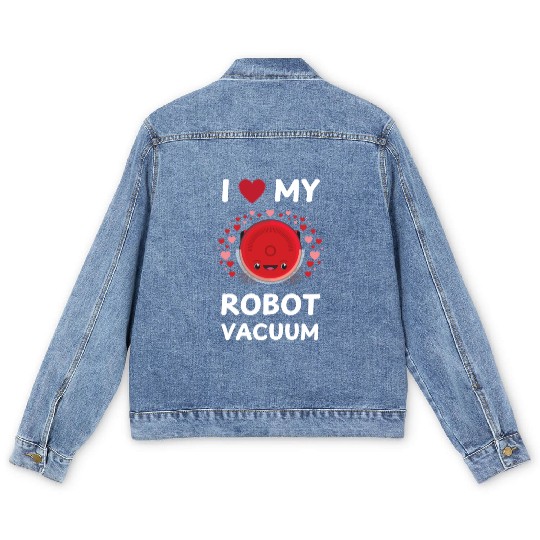 I Love My Robot Vacuum Cleaner Robot Men's Denim Jackets