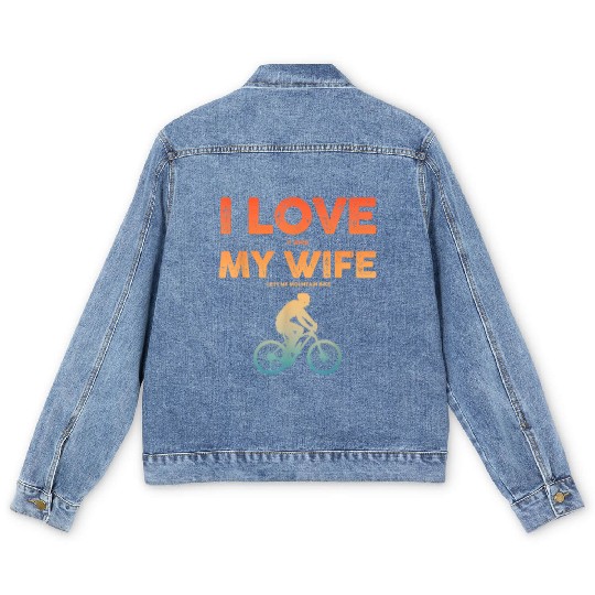 i love it when my wife lets me mountain bike Men's Denim Jackets
