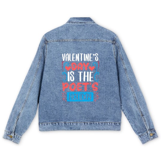 Vealentine s Day Is The Poet s Hollday Men's Denim Jackets