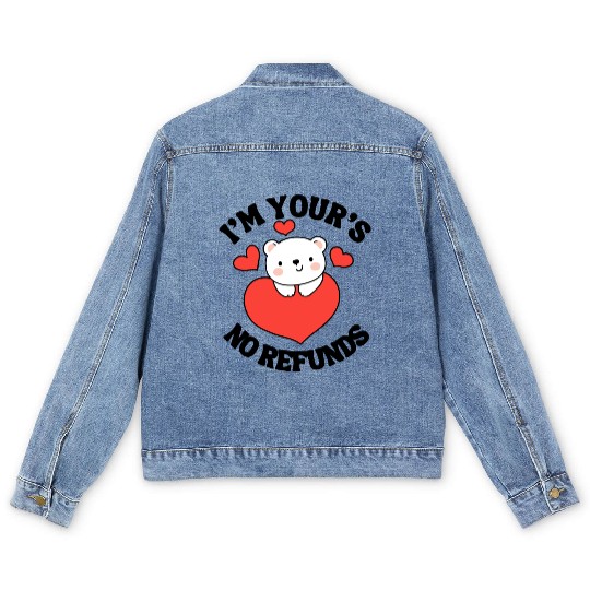 I'm Your's no refunds | cute couple quotes Men's Denim Jackets