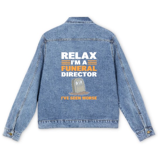 Relax I'm A Funeral Director I've Seen Worse Men's Denim Jackets