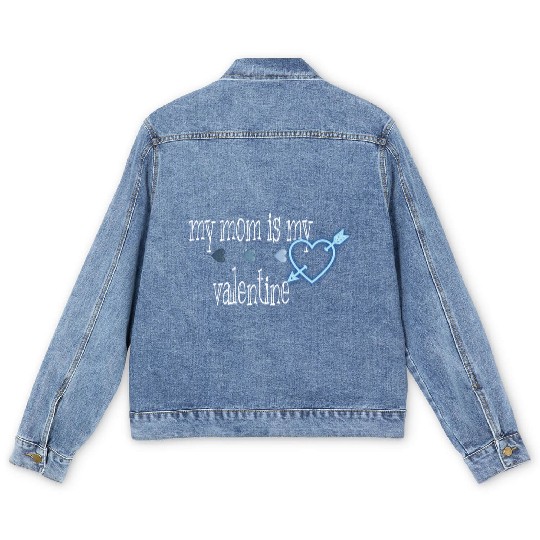 my mom is my valentine Men's Denim Jackets