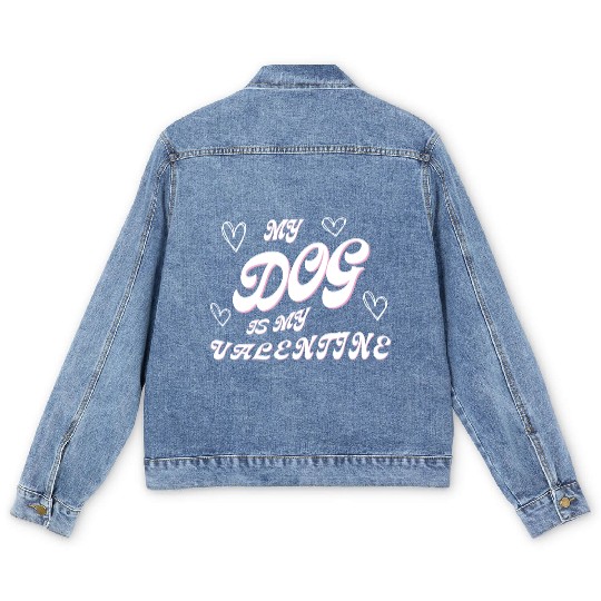 my dog is my valentine Men's Denim Jackets