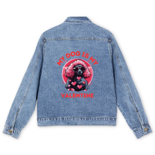 My Dog is my Valentine's Day 2024 Poodle Dogs Men's Denim Jackets