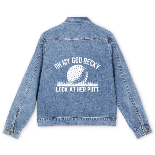 Funny Golf Design Oh My God Becky Look At Her Putt Men's Denim Jackets