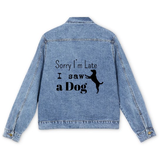Sorry i'm late i saw adog Men's Denim Jackets