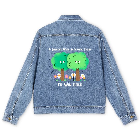 If Sneezing Were An Olympic Sport I'd Win Gold Men's Denim Jackets
