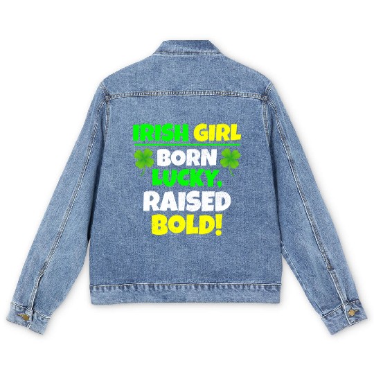 Born Lucky, Raised Bold Irish Girl St Patricks day Men's Denim Jackets