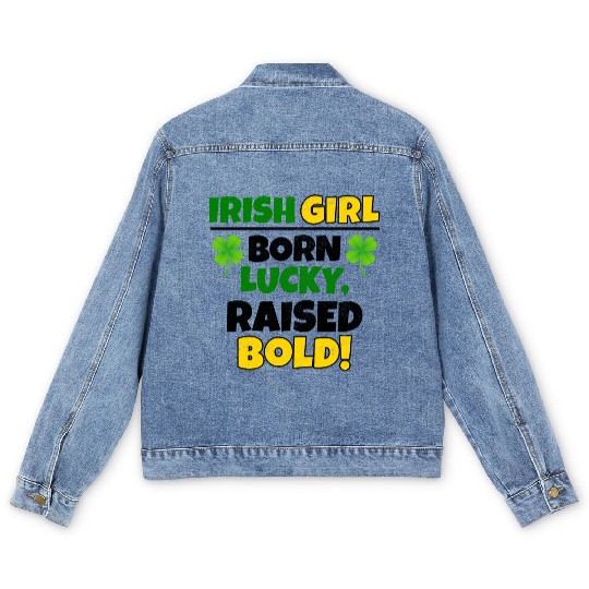 Born Lucky, Raised Bold Irish Girl St Patricks day Men's Denim Jackets