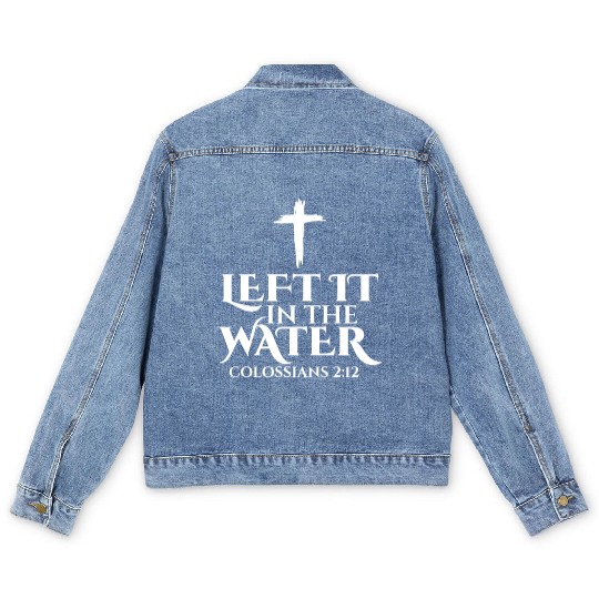 Left It In The Water Christian Religious Baptism Men's Denim Jackets
