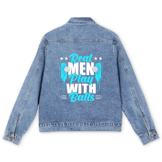 Pickleball Real Men Play With Pickle Balls Men's Denim Jackets