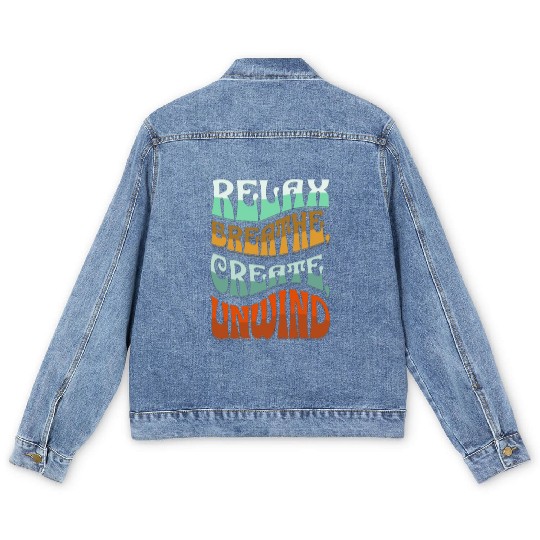 Relax, breath, Create, Unwind Men's Denim Jackets