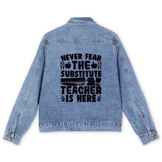 Never Fear, The Substitute Teacher Is Here Men's Denim Jackets