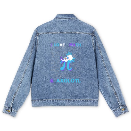 I Love Math And Axolotl For Math Enthusiasts. Men's Denim Jackets