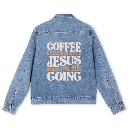 Coffee and Jesus - My Daily Fuel Christian Quote Men's Denim Jackets