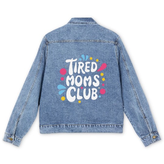 Tierd moms club members for fun Men's Denim Jackets