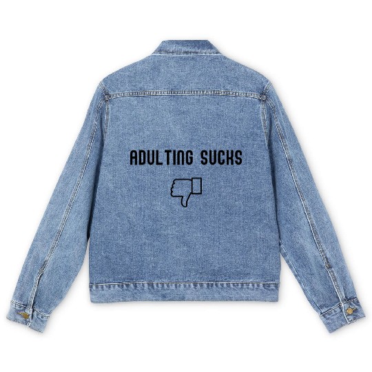 Humorous Adulting Sucks Men's Denim Jackets