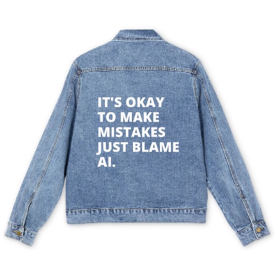 Embrace Imperfection: Blame it on AI! Men's Denim Jackets