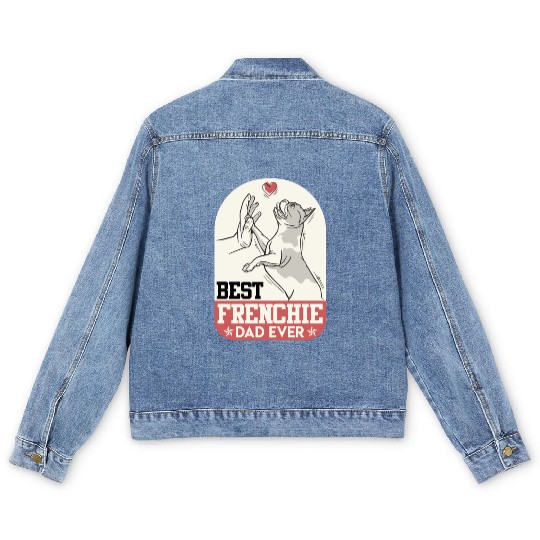 French Bulldog Best Frenchie Dad Ever Frenchie Men's Denim Jackets