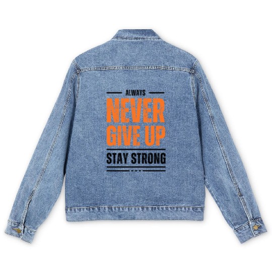 Never Give Up Stay Strong Men's Denim Jackets